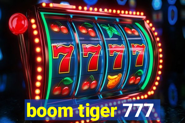 boom tiger 777